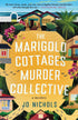 THE MARIGOLD COTTAGES MURDER COLLECTIVE - NICHOLS. JO