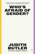WHO'S AFRAID OF GENDER? - BUTLER. JUDITH