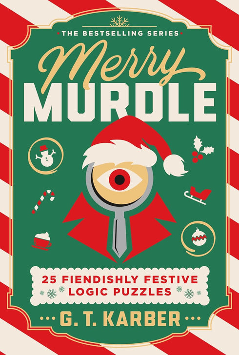 MERRY MURDLE: 25 FIENDISHLY FESTIVE LOGIC PUZZLES - KARBER. G.T.