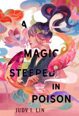 A MAGIC STEEPED IN POISON - LIN, JUDY I