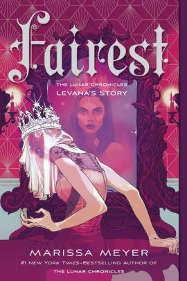 FAIREST: THE LUNAR CHRONICLES: LEVANA'S STORY - MEYER. MARISSA