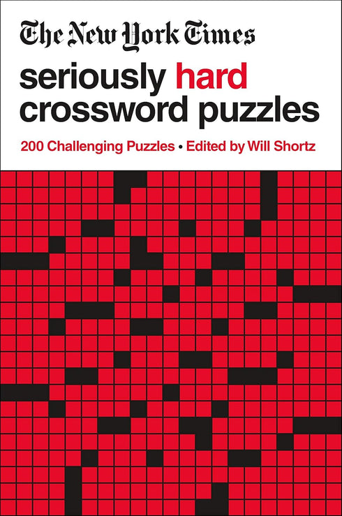 THE NEW YORK TIMES SERIOUSLY HARD CROSSWORD PUZZLES: 200 CHALLENGING PUZZLES - N