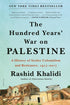 THE 100 YEARS' WAR ON PALESTINE - KHALIDI. RASHID