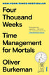 FOUR THOUSAND WEEKS: TIME MANAGEMENT FOR MORTALS - BURKEMAN. OLIVER