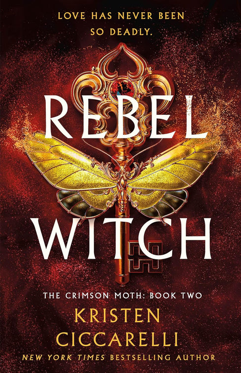 REBEL WITCH: THE CRIMSON MOTH BOOK TWO - CICCARELLI. KRISTEN