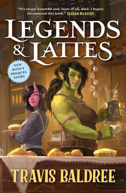 LEGENDS & LATTES: A NOVEL OF HIGH FANTASY AND LOW STAKES - BALDREE. TRAVIS