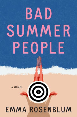 BAD SUMMER PEOPLE - ROSENBLUM. EMMA