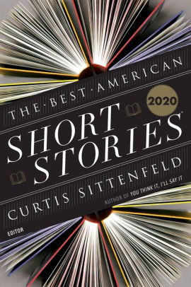 THE BEST AMERICAN SHORT STORIES 2020 - SITTENFELD. CURTIS