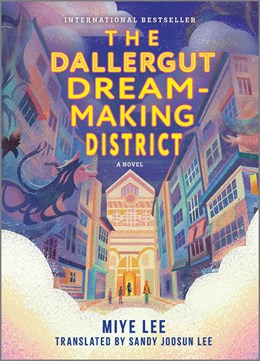 THE DALLERGUT DREAM-MAKING DISTRICT - LEE. MIYE