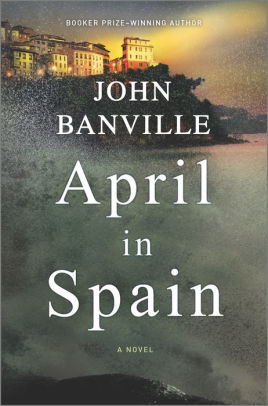 APRIL IN SPAIN - BANVILLE. JOHN
