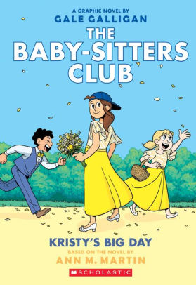 KRISTY'S BIG DAY (THE BABY-SITTERS CLUB GRAPHIC NOVEL #6): A GRAPHIX BOOK, VOLUM