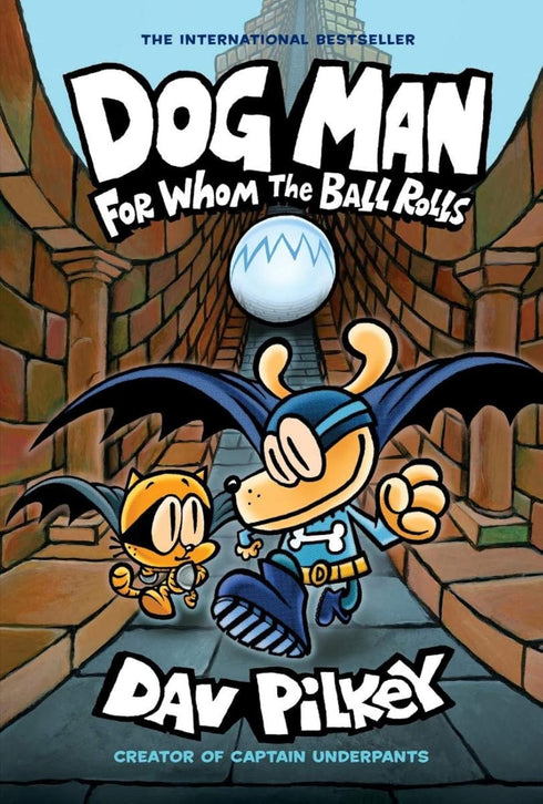 DOG MAN: FOR WHOM THE BALL ROLLS - PILKEY. DAV CHILDRENS BOOKS
