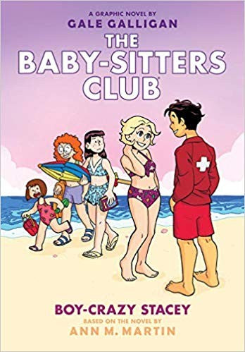 BOY-CRAZY STACEY (THE BABY-SITTERS CLUB GRAPHIC NOVEL #7): A GRAPHIX BOOK, VOLUM
