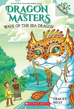 WAVE OF THE SEA DRAGON (DRAGON MASTERS #19) - WEST. TRACEY; LOVERIDGE. MAT