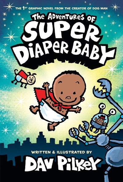 THE ADVENTURES OF SUPER DIAPER BABY: COLOR EDITION - PILKEY. DAVE