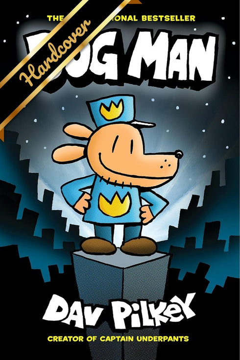 DOG MAN: A GRAPHIC NOVEL (DOG MAN #1): FROM THE CREATOR OF CAPTAIN UNDERPANTS -