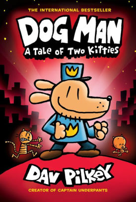 DOG MAN: A TALE OF TWO KITTIES: A GRAPHIC NOVEL (DOG MAN #3): FROM THE CREATOR O