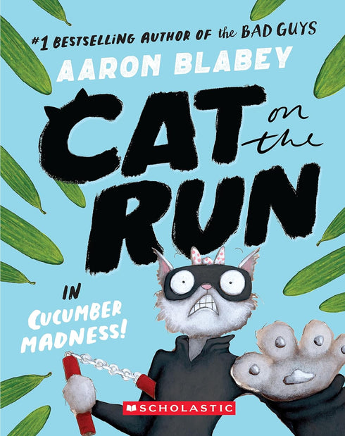 CAT ON THE RUN IN CUCUMBER MADNESS! (CAT ON THE RUN #2) - BLABEY. AARON