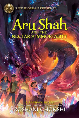 ARU SHAH AND THE NECTAR OF IMMORTALITY (A PANDAVA NOVEL BOOK 5) - CHOKSHI, ROSHA