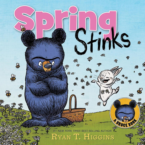 SPRING STINKS: A LITTLE BRUCE BOOK - HIGGINS. RYAN T.
