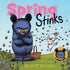 SPRING STINKS: A LITTLE BRUCE BOOK - HIGGINS. RYAN T.