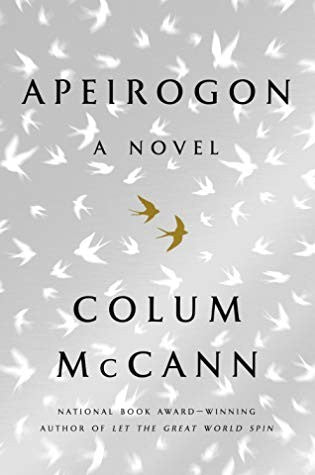 APEIROGON: A NOVEL - MCCANN. COLUM