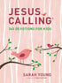 JESUS CALLING: 365 DEVOTIONS FOR KIDS (GIRL'S EDITION) - YOUNG. SARAH