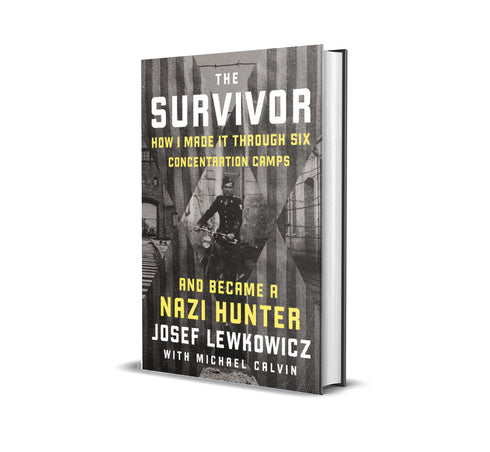 THE SURVIVOR: HOW I MADE IT THROUGH AND BECAME - LEWKOWICZ. JOSEF