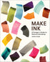 MAKE INK: A FORAGER'S GUIDE TO NATURAL INKMAKING - LOGAN. JASON