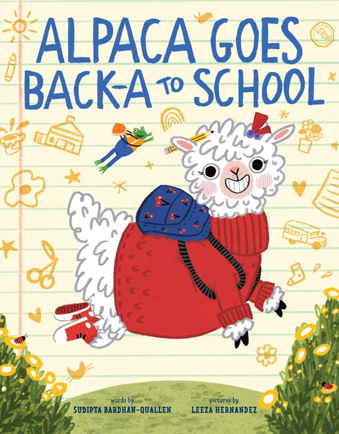 ALPACA GOES BACK-A TO SCHOOL: A PICTURE BOOK - SARDHAN-QUALLEN. SUDIPTA; HERNAND