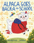 ALPACA GOES BACK-A TO SCHOOL: A PICTURE BOOK - SARDHAN-QUALLEN. SUDIPTA; HERNAND