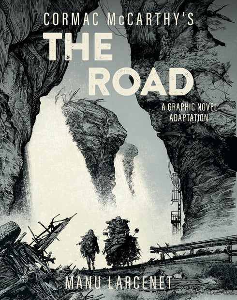 THE ROAD: A GRAPHIC NOVEL ADAPTATION - MCCARTHY. CORMAC; LARCENET. MANU