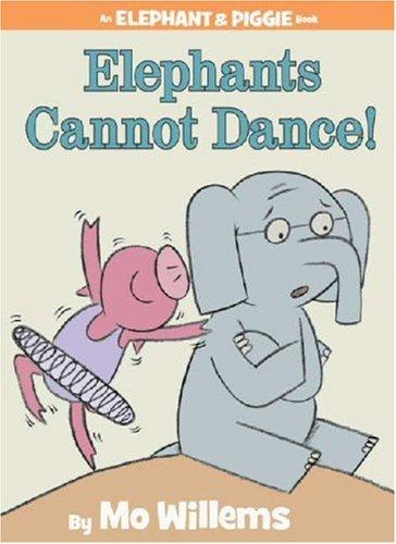ELEPHANTS CANNOT DANCE! - WILLEMS. MO ; WILLEMS. MO
