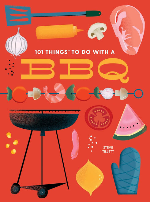 101 THINGS TO DO WITH A BBQ, NEW EDITION - TILLETT. STEVE