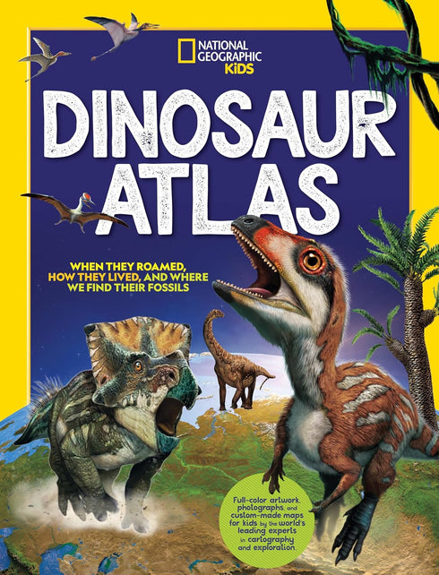 NATIONAL GEOGRAPHIC KIDS DINOSAUR ATLAS