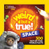 WEIRD BUT TRUE! SPACE - NATIONAL GEOGRAPHIC KIDS
