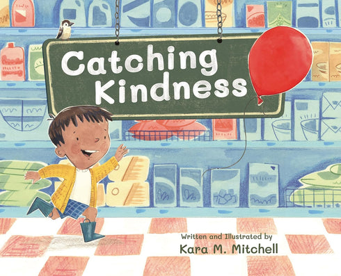 CATCHING KINDNESS - MITCHELL. KARA