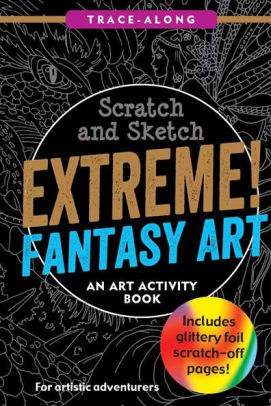 SCRATCH AND SKETCH EXTREME! FANTASY ART - PETER PAUPER PRESS