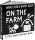 WHAT DOES BABY SEE? ON THE FARM (HIGH CONTRAST) - CONLON. MARA; ABBOTT. SIMON