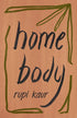 HOME BODY - KAUR. RUPI