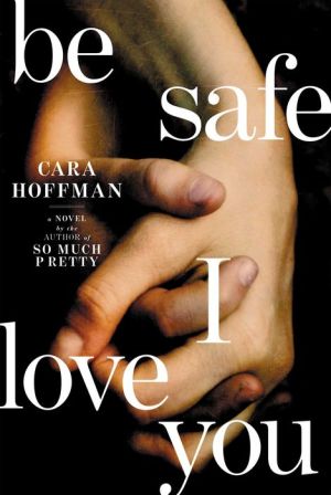 BE SAFE I LOVE YOU - HOFFMAN. CARA