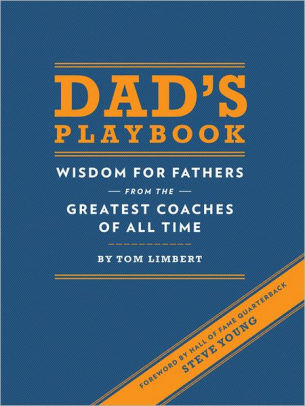 DAD'S PLAYBOOK: WISDOM FOR FATHERS FROM THE GREATEST COACHES OF ALL TIME - LIMBE