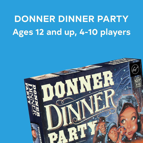 DONNER DINNER PARTY: A ROWDY GAME OF FRONTIER CANNIBALISM! - FORREST-PRUZAN