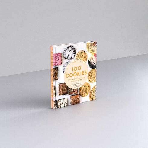 100 COOKIES: THE BAKING BOOK FOR EVERY KITCHEN, WITH CLASSIC COOKIES, NOVEL TREA