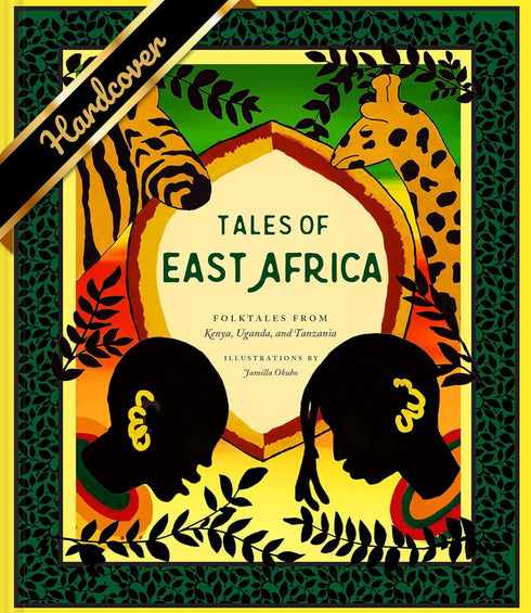 TALES OF EAST AFRICA: FOLKTALES FROM KENYA, UGANDA, AND TANZANIA - OKUBO. JAMILA