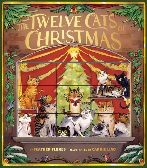 THE TWELVE CATS OF CHRISTMAS - FLORES. FEATHER; LIAO. CARRIE