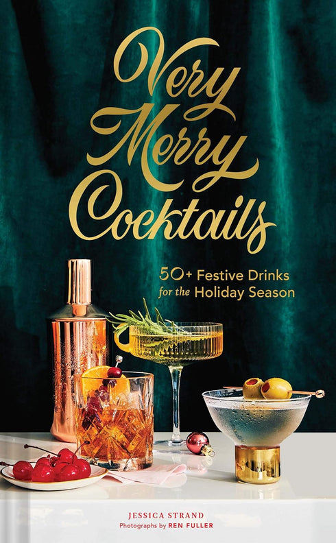 VERY MERRY COCKTAILS: 50+ FESTIVE DRINKS - STRAND. JESSICA