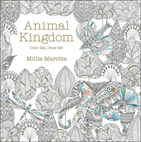 ANIMAL KINGDOM: COLOR ME, DRAW ME - MAROTTA. MILLIE