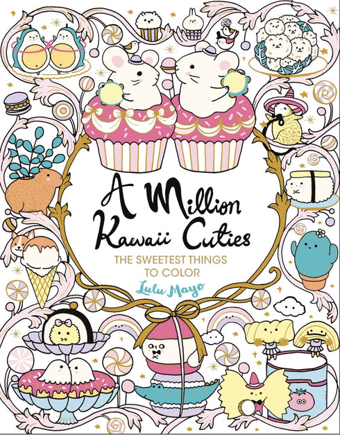 A MILLION KAWAII CUTES: THE SWEETEST THINGS TO COLOR - MAYO. LULU
