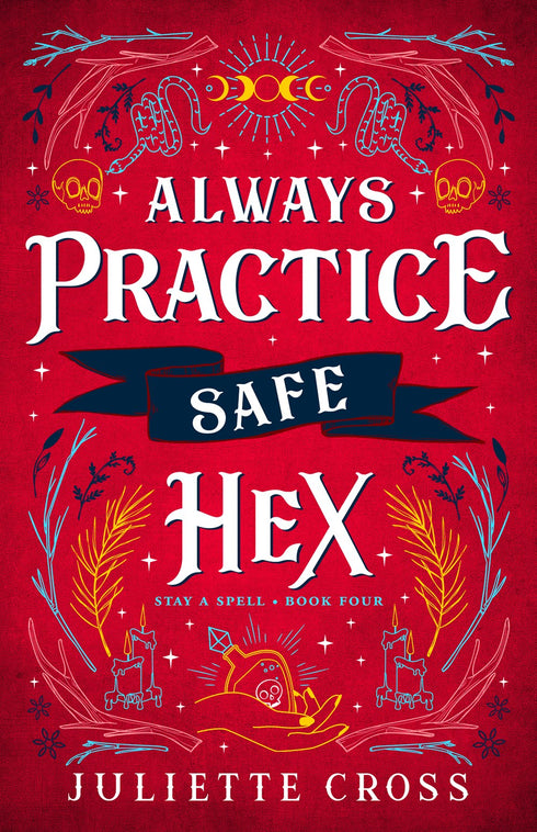 ALWAYS PRACTICE SAFE HEX: STAY A SPELL BOOK 4 - CROSS. JULIETTE